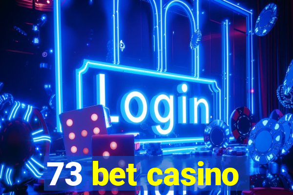 73 bet casino